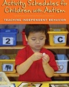 Activity Schedules for Children With Autism, Second Edition: Teaching Independent Behavior (Topics in Autism)