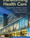 Transforming Health Care: Virginia Mason Medical Center's Pursuit of the Perfect Patient Experience