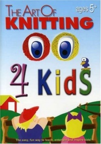 The Art of Knitting 4 Kids (Leisure Arts #4406) The Art of Knitting 4 Kids (Leisure Arts #4406)