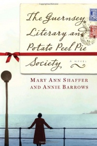 The Guernsey Literary and Potato Peel Pie Society: A Novel