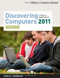 Discovering Computers 2011: Complete (Shelly Cashman) Discovering Computers 2011: Complete (Shelly Cashman)