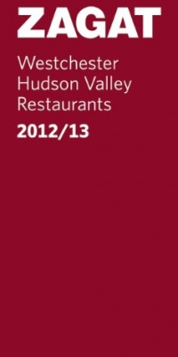 2012/13 Westchester/Hudson Valley Restaurants (Zagat Survey: Westchester/Hudson River Valley Restaurants) 2012/13 Westchester/Hudson Valley Restaurants (Zagat Survey: Westchester/Hudson River Valley Restaurants)