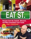 Eat St.: Recipes from the Tastiest, Messiest, and Most Irresistible Food Trucks