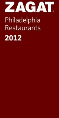 2012 Philadelphia Restaurants (ZAGAT Restaurant Guides) 2012 Philadelphia Restaurants (ZAGAT Restaurant Guides)