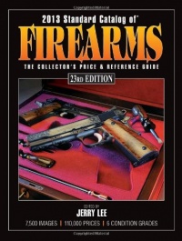 2013 Standard Catalog of Firearms: The Collector's Price & Reference Guide