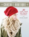 Crochet Boutique: 30 Simple, Stylish Hats, Bags & Accessories