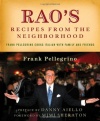 Rao's Recipes from the Neighborhood: Frank Pellegrino Cooks Italian with Family and Friends