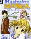 Mastering Manga with Mark Crilley: 30 drawing lessons from the creator of Akiko