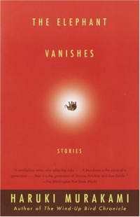 The Elephant Vanishes: Stories The Elephant Vanishes: Stories