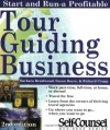 Start and Run a Profitable Tour Guiding Business (Start & Run ...)