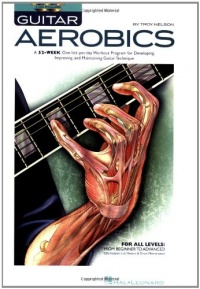 Guitar Aerobics: A 52-Week, One-lick-per-day Workout Program for Developing, Improving and Maintaining Guitar Technique Guitar Aerobics: A 52-Week, One-lick-per-day Workout Program for Developing, Improving and Maintaining Guitar Technique