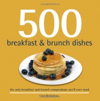 500 Breakfast and Brunch Dishes (500 Cooking Series (Sellers)) (500 Cooking (Sellers)) 500 Breakfast and Brunch Dishes (500 Cooking Series (Sellers)) (500 Cooking (Sellers))