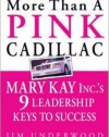 More Than a Pink Cadillac: Mary Kay Inc.'s Nine Leadership Keys to Success