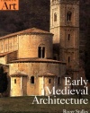 Early Medieval Architecture (Oxford History of Art)