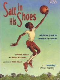 Salt in His Shoes: Michael Jordan in Pursuit of a Dream Salt in His Shoes: Michael Jordan in Pursuit of a Dream