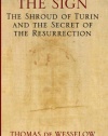 The Sign: The Shroud of Turin and the Secret of the Resurrection