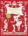 Everything Alice: The Wonderland Book of Makes and Bakes