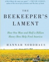 The Beekeeper's Lament: How One Man and Half a Billion Honey Bees Help Feed America