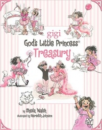 A God's Little Princess Treasury (Gigi, God's Little Princess) A God's Little Princess Treasury (Gigi, God's Little Princess)