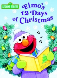 Elmo's 12 Days of Christmas (Sesame Street) (Big Bird's Favorites Board Books) Elmo's 12 Days of Christmas (Sesame Street) (Big Bird's Favorites Board Books)