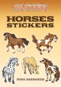 Glitter Horses Stickers (Dover Little Activity Books Stickers) Glitter Horses Stickers (Dover Little Activity Books Stickers)