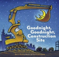 Goodnight, Goodnight Construction Site Goodnight, Goodnight Construction Site