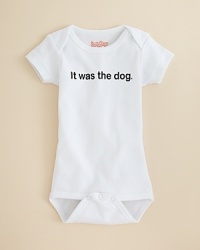 Sara Kety's clever bodysuit posits the excuse, It was the dog. Sara Kety's clever bodysuit posits the excuse, It was the dog.