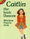 Caitlin the Irish Dancer Sticker Paper Doll (Dover Little Activity Books Paper Dolls)