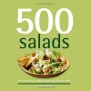 500 Salads: The Only Salad Compendium You'll Ever Need (500 Series Cookbooks)