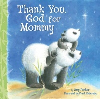 Thank You, God, For Mommy Thank You, God, For Mommy