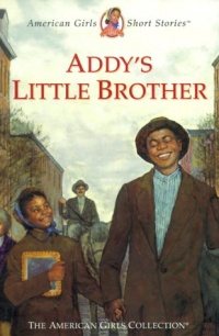 Addy's Little Brother (American Girls Short Stories) Addy's Little Brother (American Girls Short Stories)
