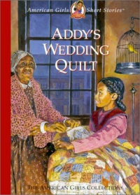 Addy's Wedding Quilt (American Girls Short Stories) Addy's Wedding Quilt (American Girls Short Stories)