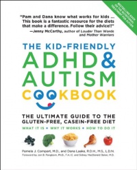 The Kid-Friendly ADHD & Autism Cookbook, Updated and Revised: The Ultimate Guide to the Gluten-Free, Casein-Free Diet