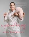 A Girl and Her Pig: Recipes and Stories