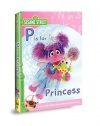 Sesame Street: Abby & Friends - P Is for Princess