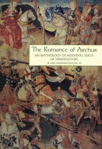 The Romance of Arthur: An Anthology of Medieval Texts in Translation (Garland Reference Library of the Humanities, Vol. 1267) The Romance of Arthur: An Anthology of Medieval Texts in Translation (Garland Reference Library of the Humanities, Vol. 1267)
