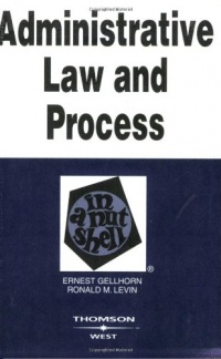 Administrative Law and Process: In a Nutshell (Nutshell Series) Administrative Law and Process: In a Nutshell (Nutshell Series)
