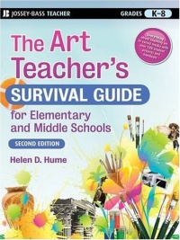 The Art Teacher's Survival Guide for Elementary and Middle Schools (J-B Ed: Survival Guides)