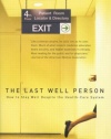 The Last Well Person: How to Stay Well Despite the Health-Care System