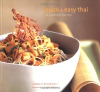 Quick & Easy Thai: 70 Everyday Recipes Quick & Easy Thai: 70 Everyday Recipes