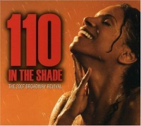 110 in the Shade (2007 Broadway Revival Cast) 110 in the Shade (2007 Broadway Revival Cast)