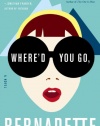 Where'd You Go, Bernadette: A Novel