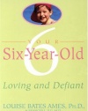 Your Six-Year-Old: Loving and Defiant