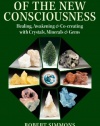 Stones of the New Consciousness: Healing, Awakening and Co-creating with Crystals, Minerals and Gems