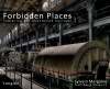 Forbidden Places: Exploring our Abandoned Heritage