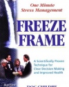 Freeze-Frame: One Minute Stress Management: A Scientifically Proven Technique for Clear Decision Making and Improved Health (Heartmath System)