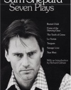 Sam Shepard : Seven Plays (Buried Child, Curse of the Starving Class, The Tooth of Crime, La Turista, Tongues, Savage Love, True West)