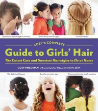 Cozy's Complete Guide to Girls' Hair Cozy's Complete Guide to Girls' Hair