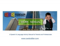 The CEO Toddler Work Manual A Speech & Language Activity Manual for Parents and Professionals The CEO Toddler Work Manual A Speech & Language Activity Manual for Parents and Professionals