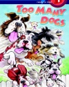 Too Many Dogs (Step into Reading)